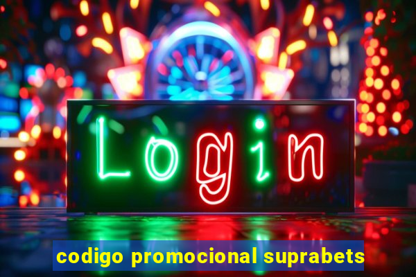 codigo promocional suprabets